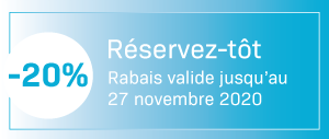 Rabais Réservez-tôt de 20%