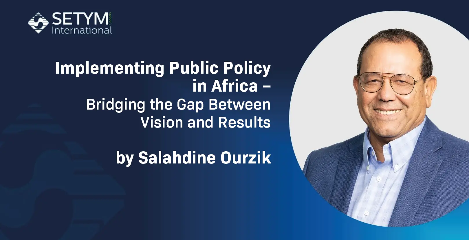 Implementing Public Policy in Africa: Bridging the Gap Between Vision and Results