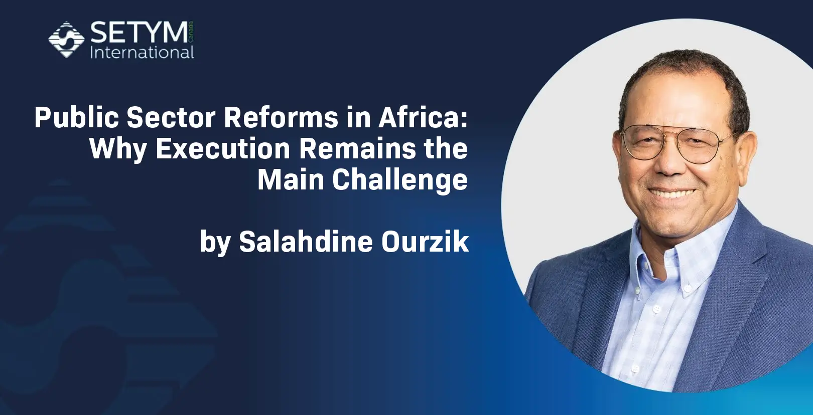 Public Sector Reforms in Africa : Why Execution Remains the main challenge